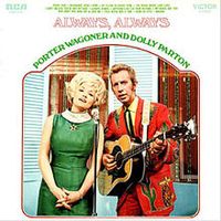 Dolly Parton & Porter Wagoner - Always, Always